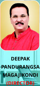 DEEPAK PANDURANGSA MAGAJIKONDI (DIRECTOR)